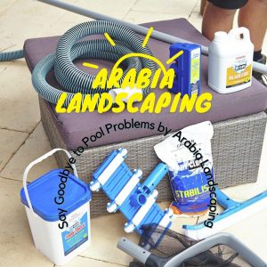 Say Goodbye to Pool Problems by Arabia Landscaping